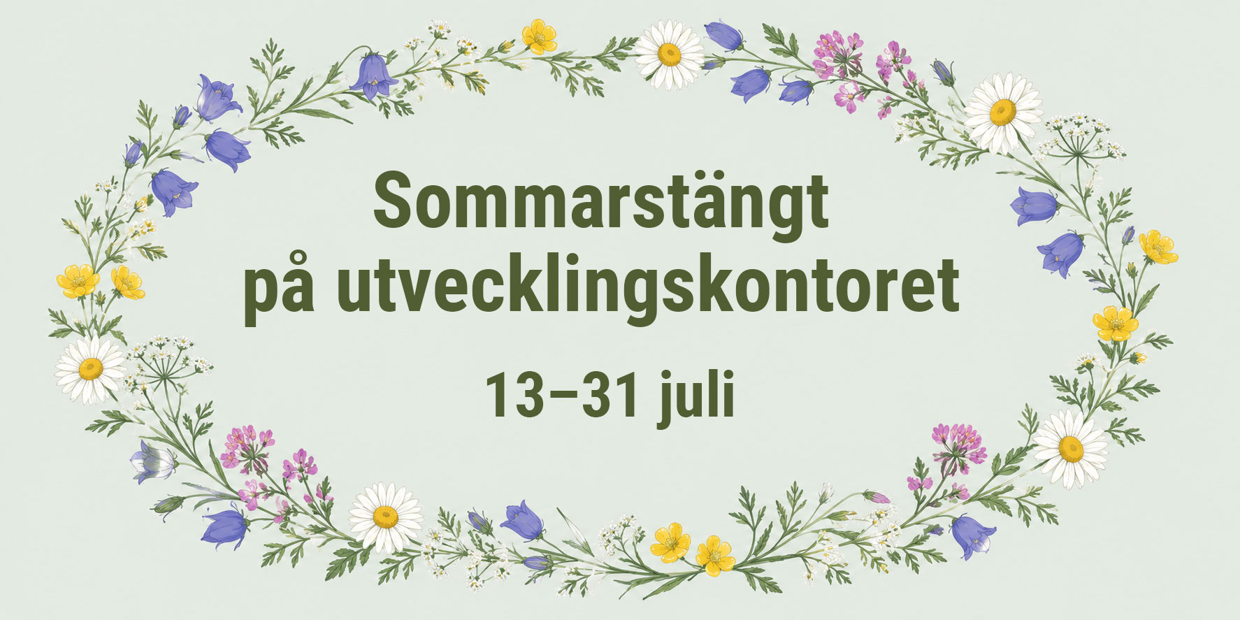 Sommarstängt på utvecklingskontoret 13–31 juli Sommarstängt<br />
på utvecklingskontoret<br />
13–31 juli