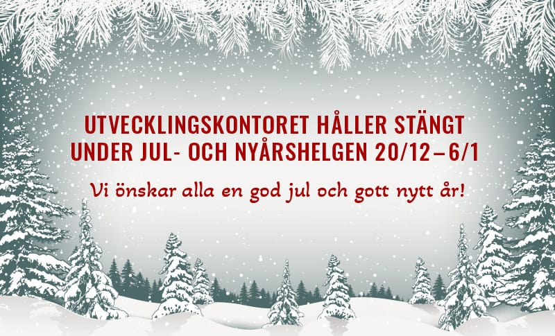 God jul Utvecklingskontoret håller stängt under jul- och nyårshelgen 20/12–6/1. Vi önskar alla en god jul och gott nytt år!